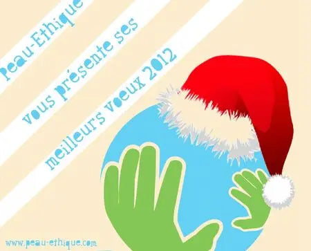 Et une bonne année 2012 Peau Ethique