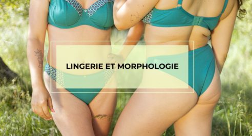 Parlons lingerie et morphologie